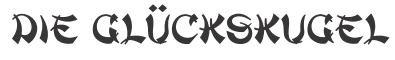 Glückskugel
